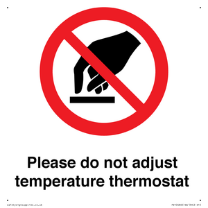 Please do not adjust temperature thermostat